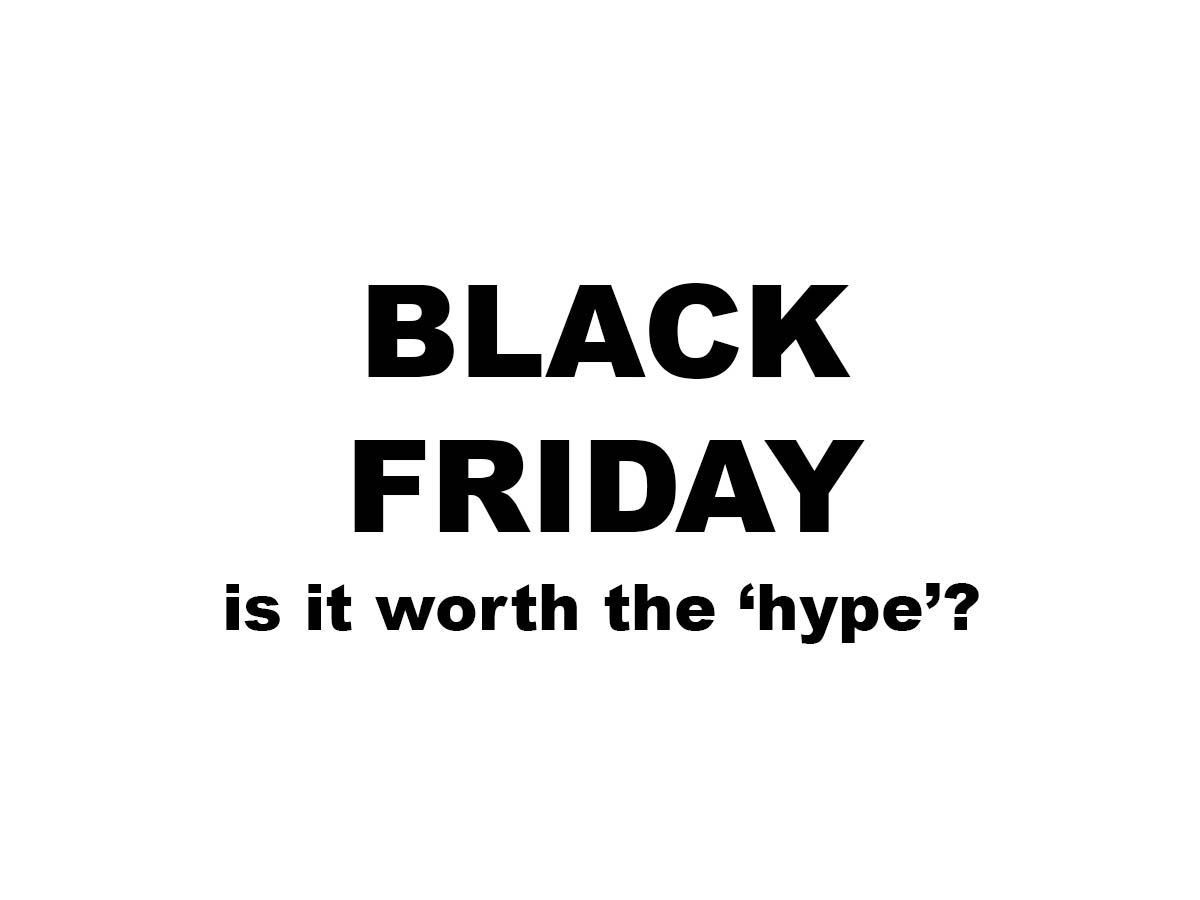 Is Black Friday worth the hype?